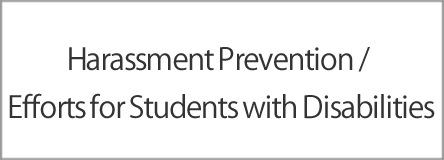 Harassment Prevention / Efforts for Students with Disabilities